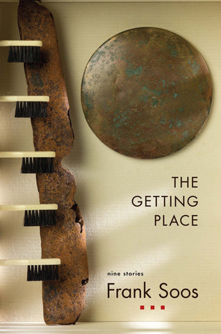 The Getting Place by Frank Soos (out Jan 2022)