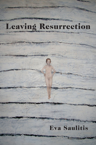 Leaving Resurrection by Eva Saulitis